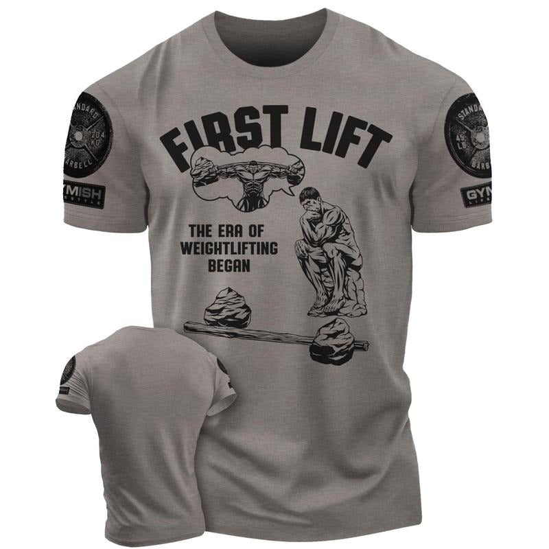 038. First Lift Funny Motivational Workout Gym T-Shirt for Men