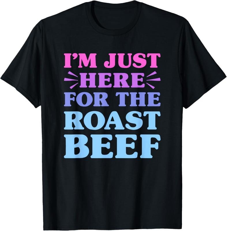 100% Cotton I'm Just Here For The Roast Beef Funny Roast Beef Lover T-Shirt Hoodie, Sweatshirt | InkThreadWorks.com