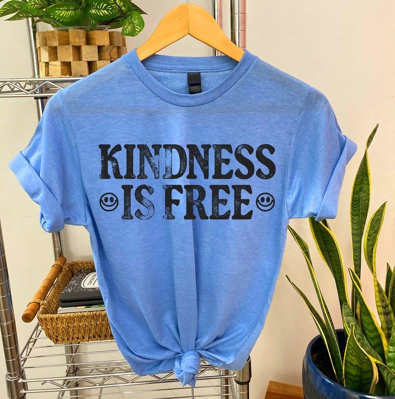 #175 - Kindness is Free - Print Unisex Crew neck Tee T-shirt - Shirt Hoodie, Sweatshirt | InkThreadWorks.com