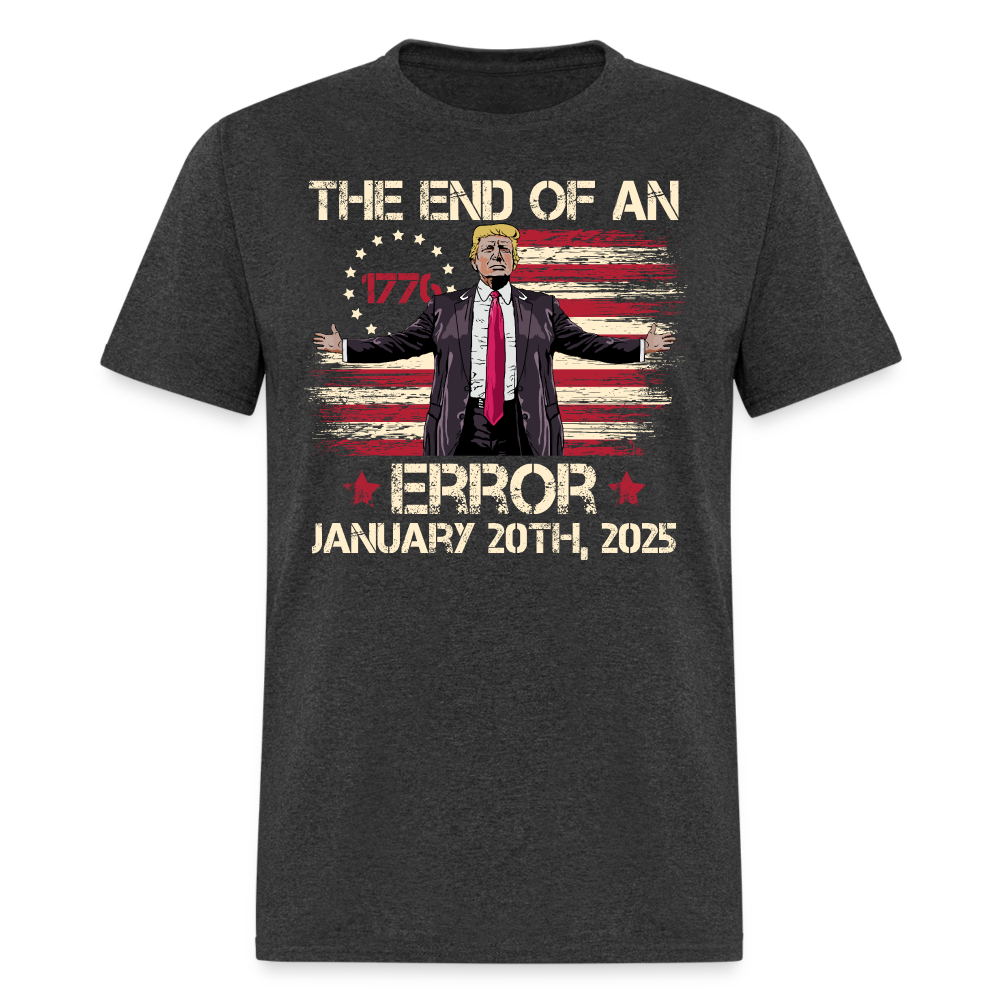 The End Of An Error January 20th 2025 Inauguration Day T Shirt