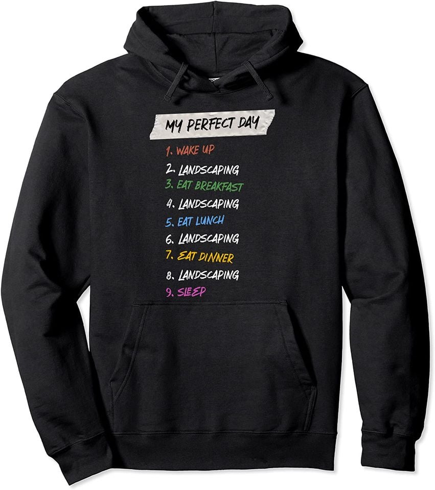My Perfect Day Landscaping Hobby Landscaper Pastime Funny Pullover Hoodie