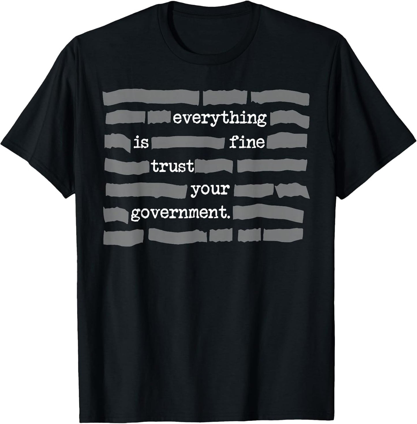Funny Everything Is Fine Trust Your Government Tee