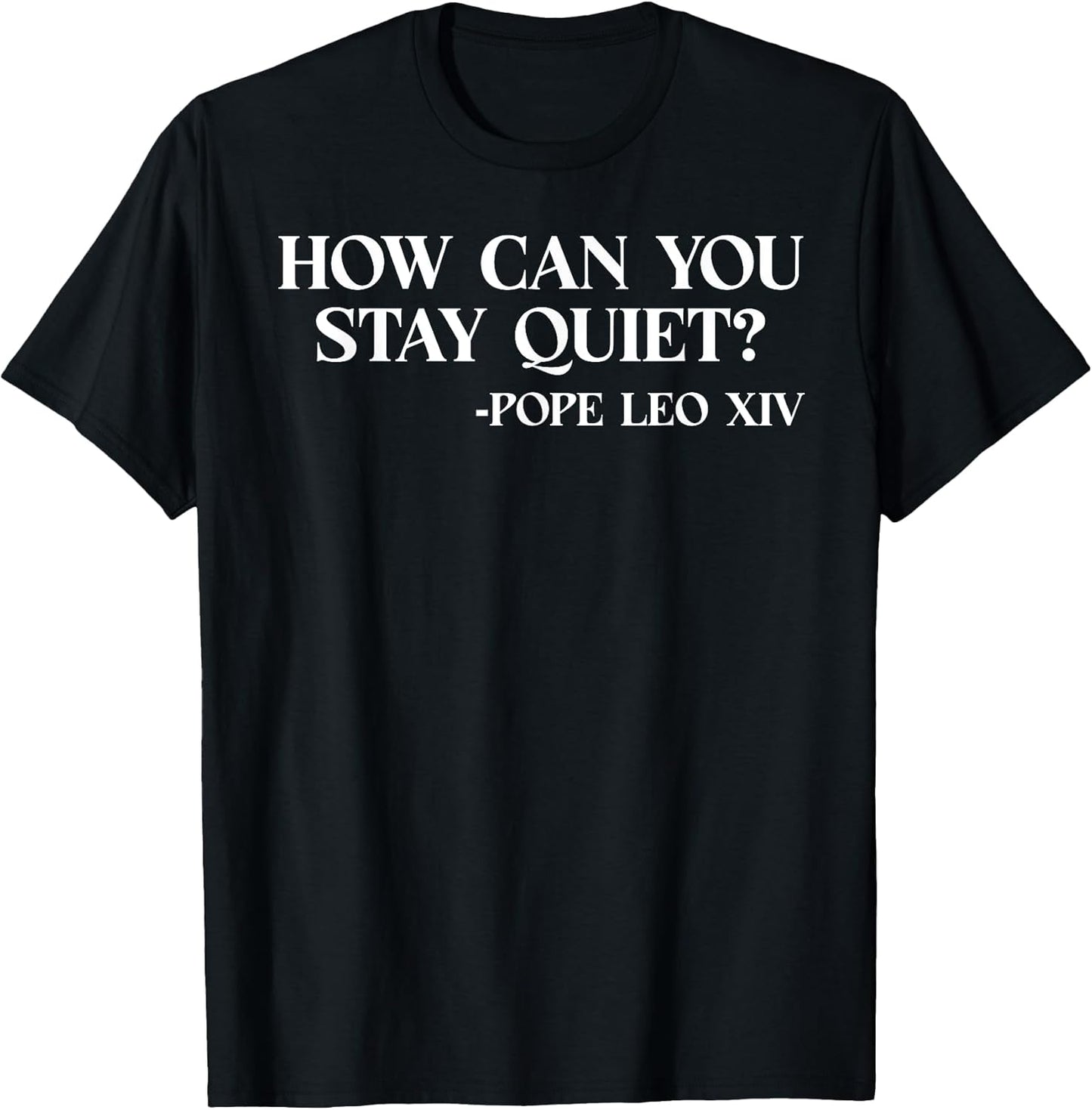 Pope Leo XIV Quote - Inspirational American Pope T-Shirt