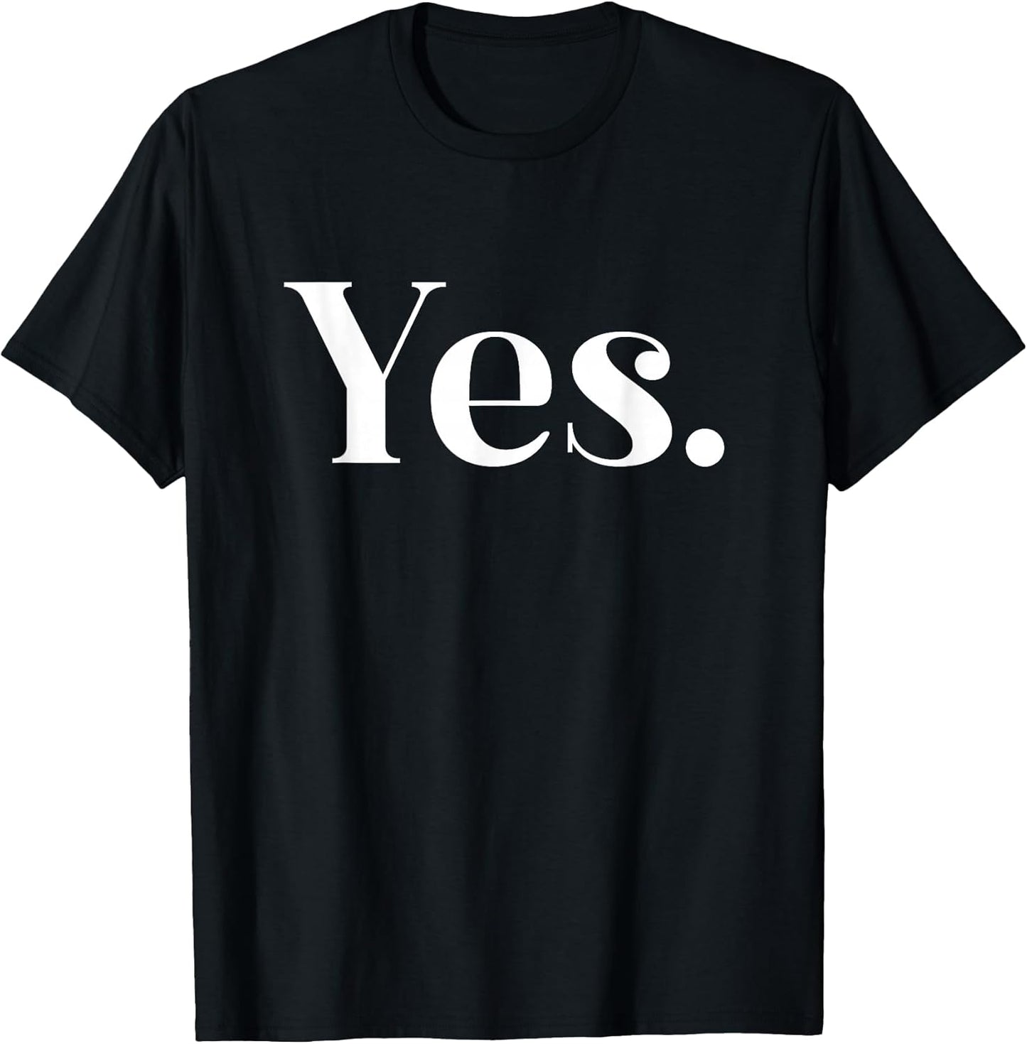 Minimalist Yes Statement Motivational Bold Design T-Shirt
