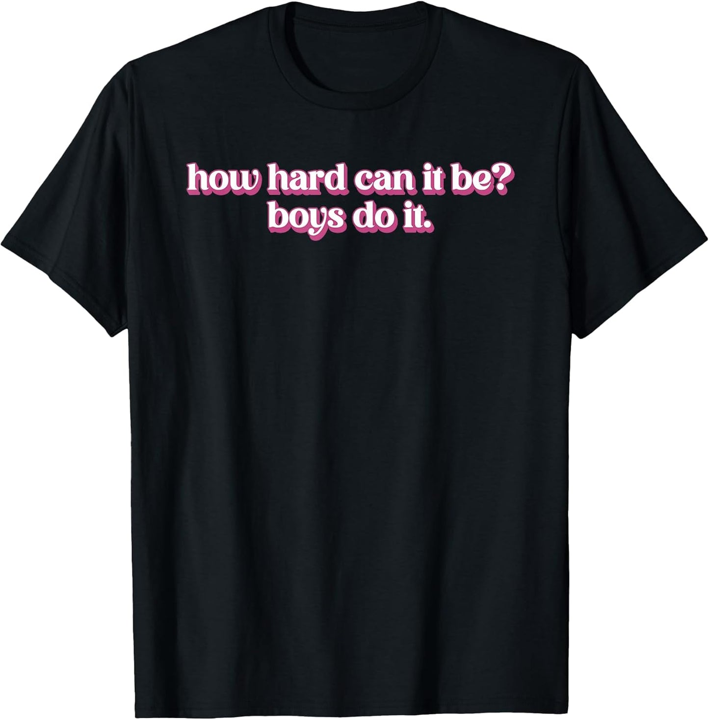 How Hard Can It Be? Boys Do It Inspirational Quote