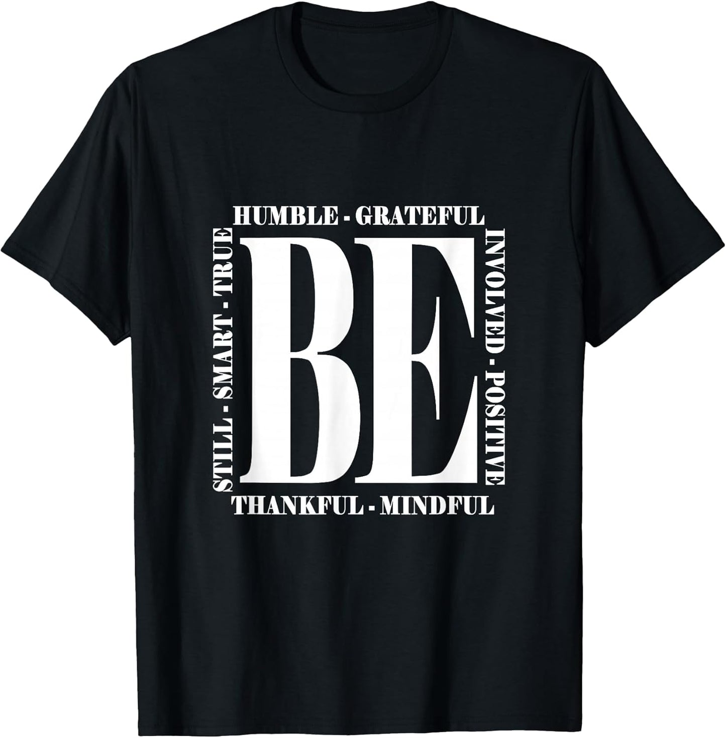 Be Humble - Be Positive Inspirational Quote - Classic T-Shirt