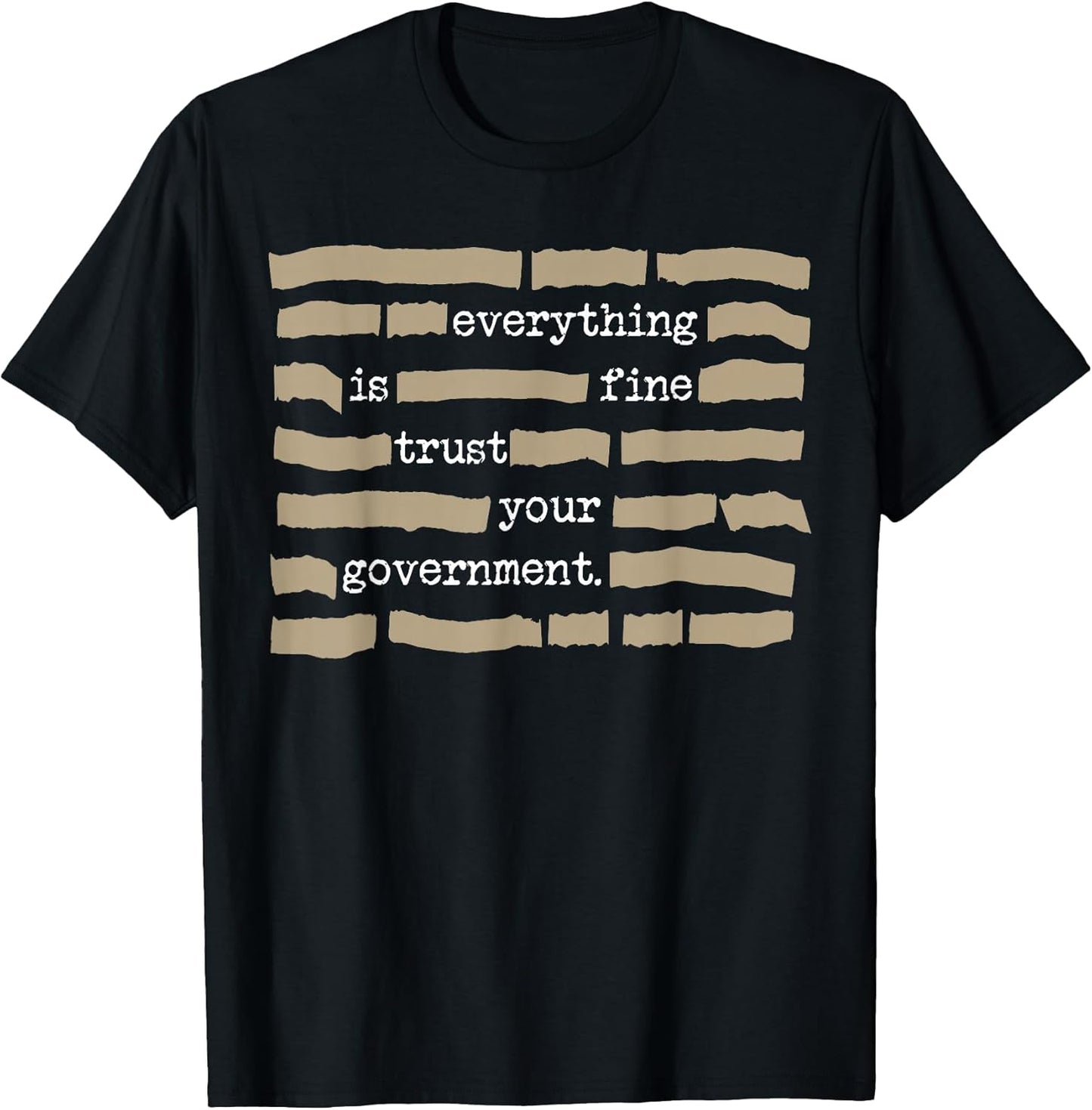 Everything is Fine Trust Your Government Funny Saying Quote T-Shirt