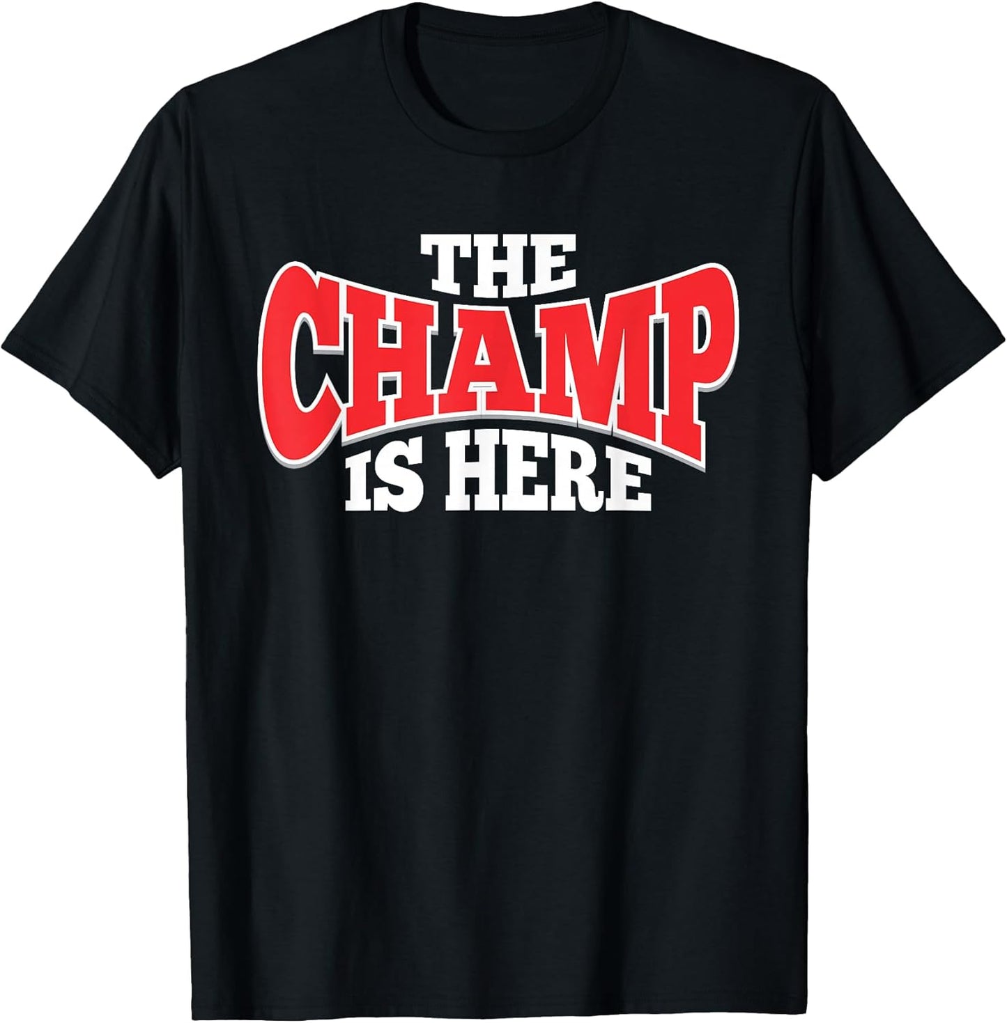 The Champ is Here | Sport Martial Arts Motivational Gym Gift T-Shirt