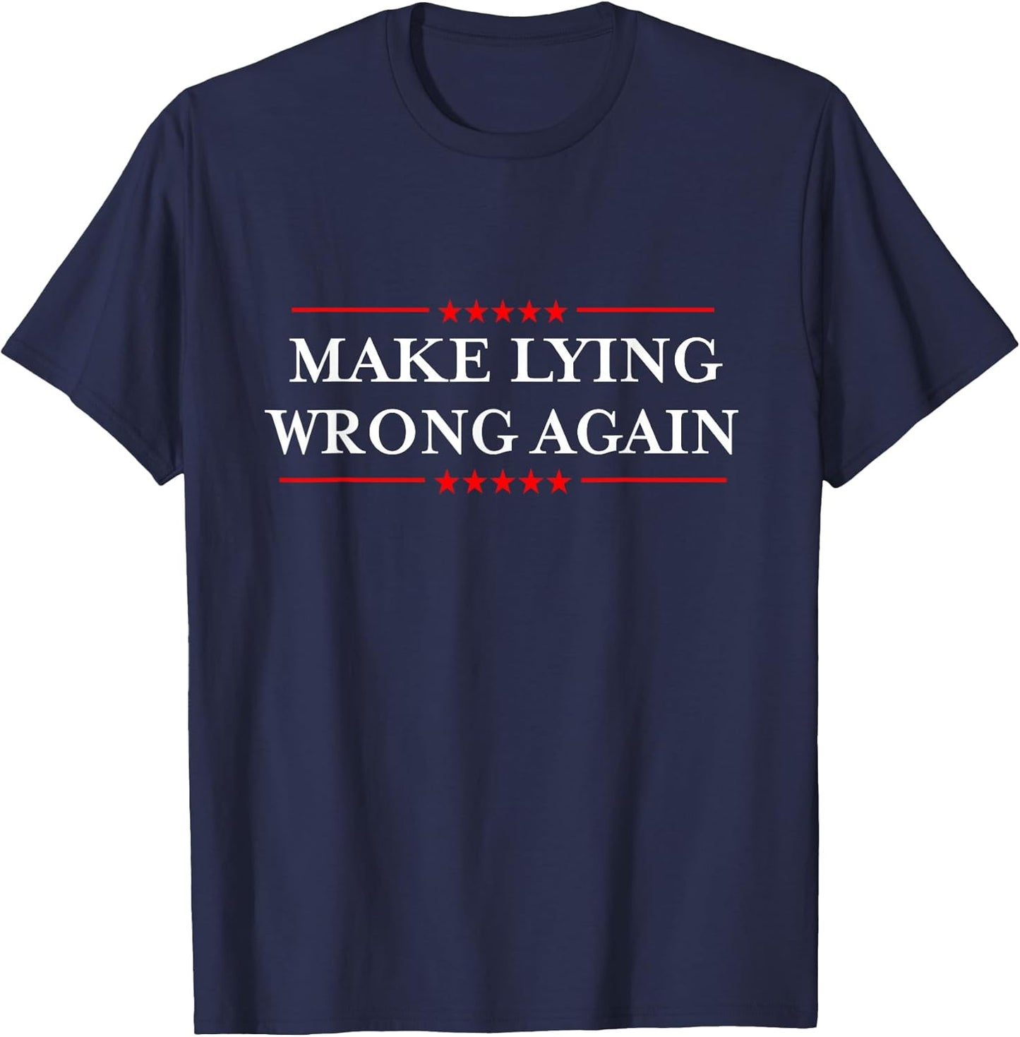 Make Lying Wrong Again/Gift Resist Racism Anti-Trump T-Shirt