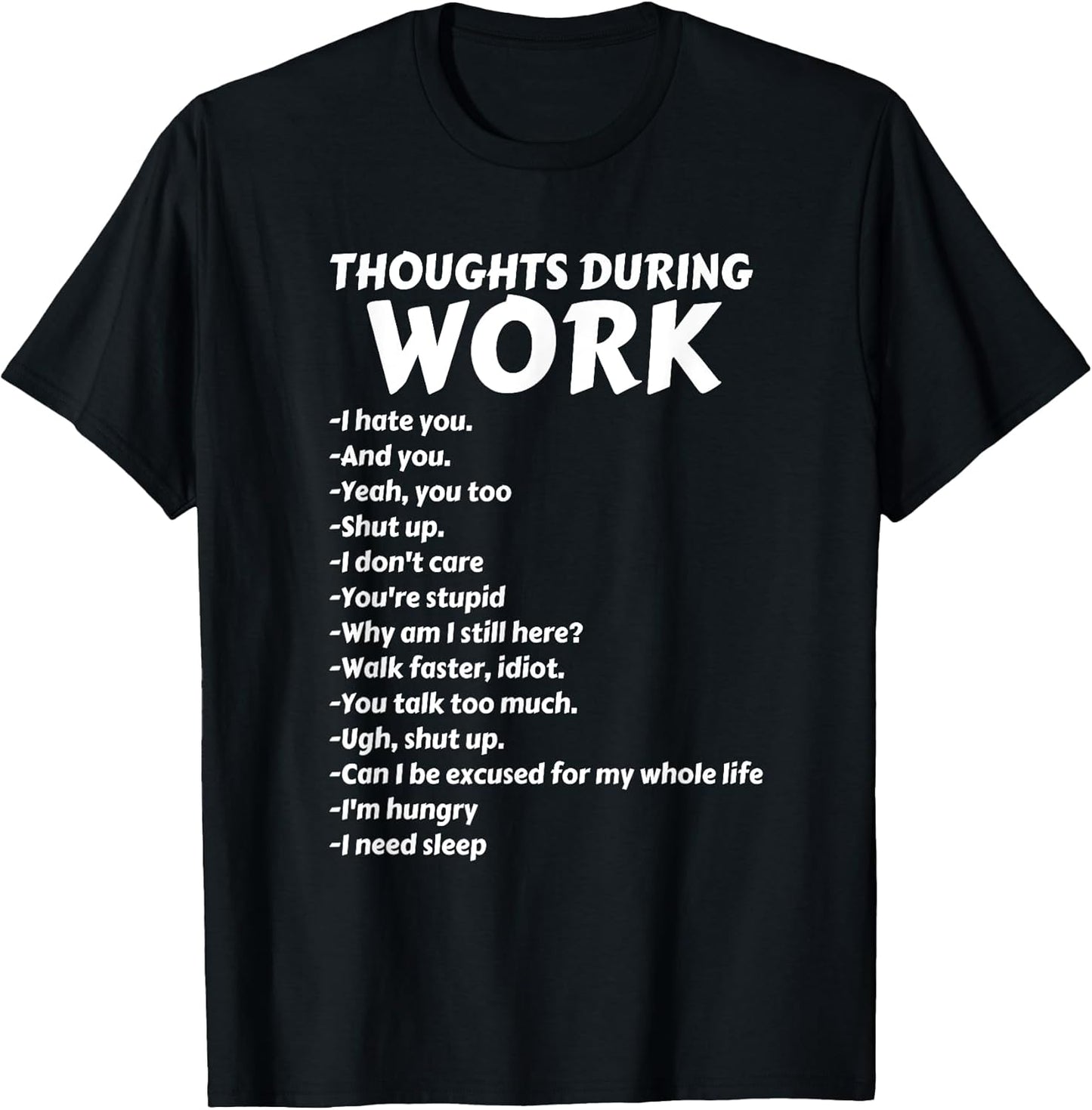 Thoughts During Work T-Shirt | Funny Sarcastic Tee Hate Work T-Shirt