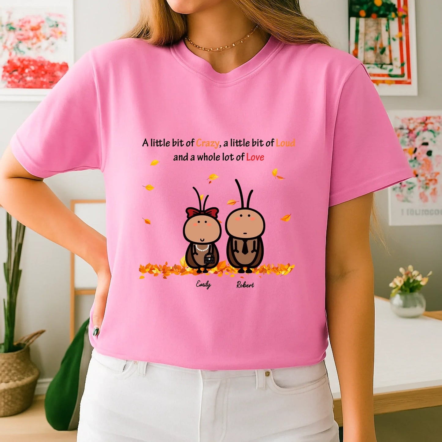 Personalized Cockroach Family Shirt – “A Little Bit of Crazy, a Little Bit of Loud and a Whole Lot of Love”... (Image 5)