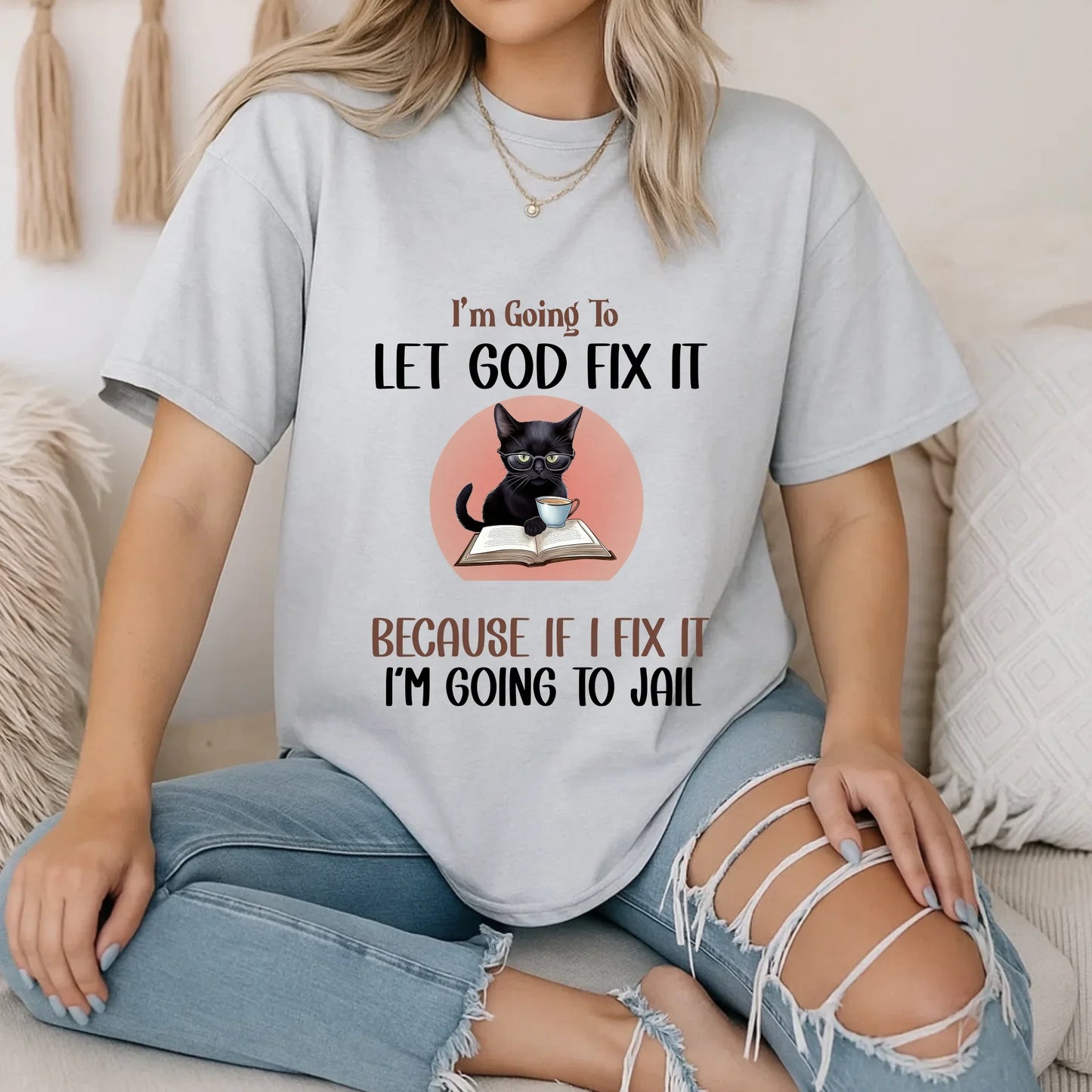 Funny Christian T-Shirt – “Let God Fix It” Cat Design – Faith and Humor Tee for Women & Men Hoodie, Sweatshirt (Image 5)