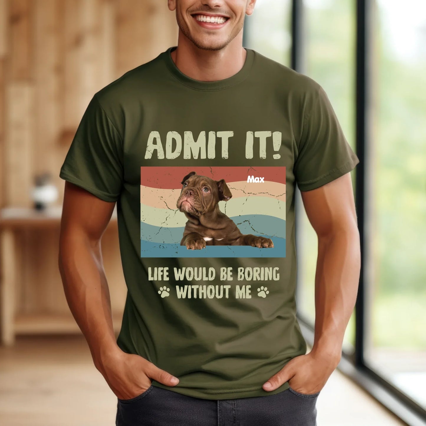 Custom Dog Shirt – “Admit It! Life Would Be Boring Without Me” Tee Hoodie, Sweatshirt | InkThreadWorks.com (Image 5)