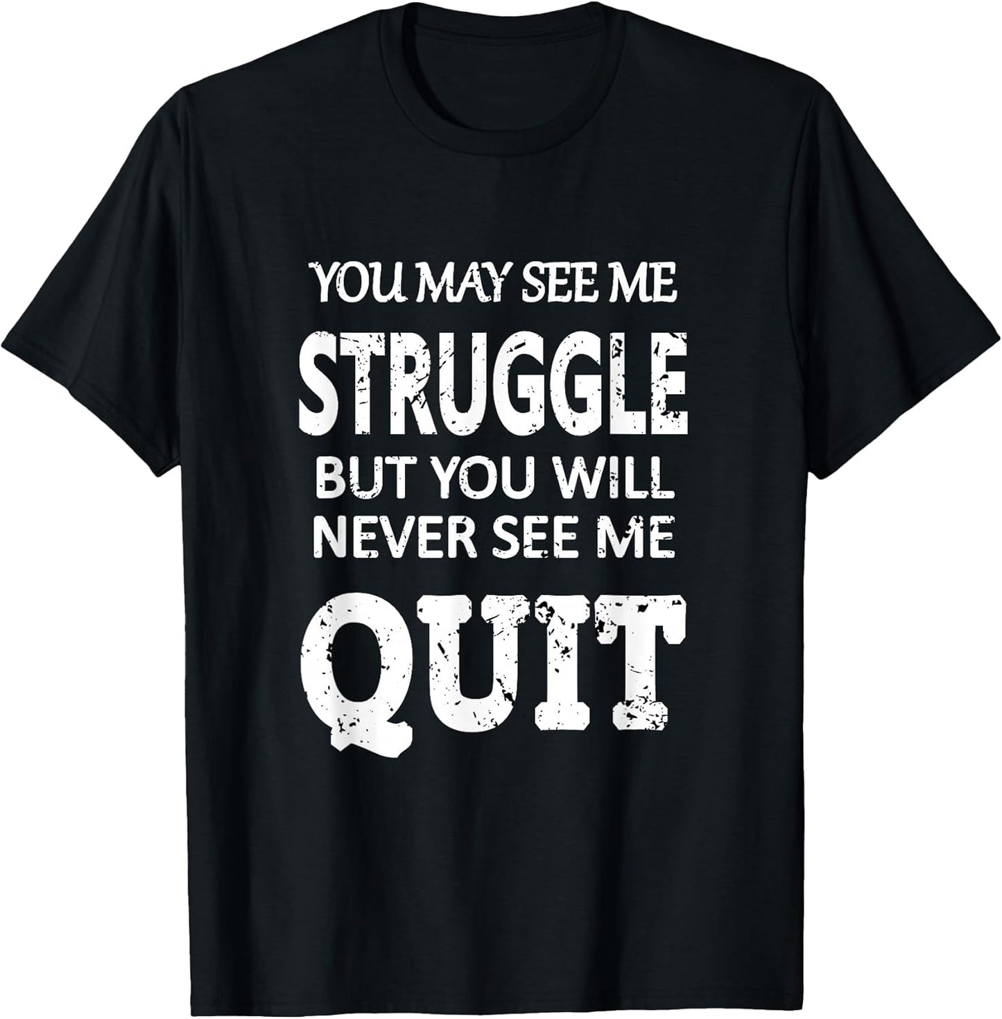Inspiring Workout Inspiration Motivational Saying Men Women T-Shirt