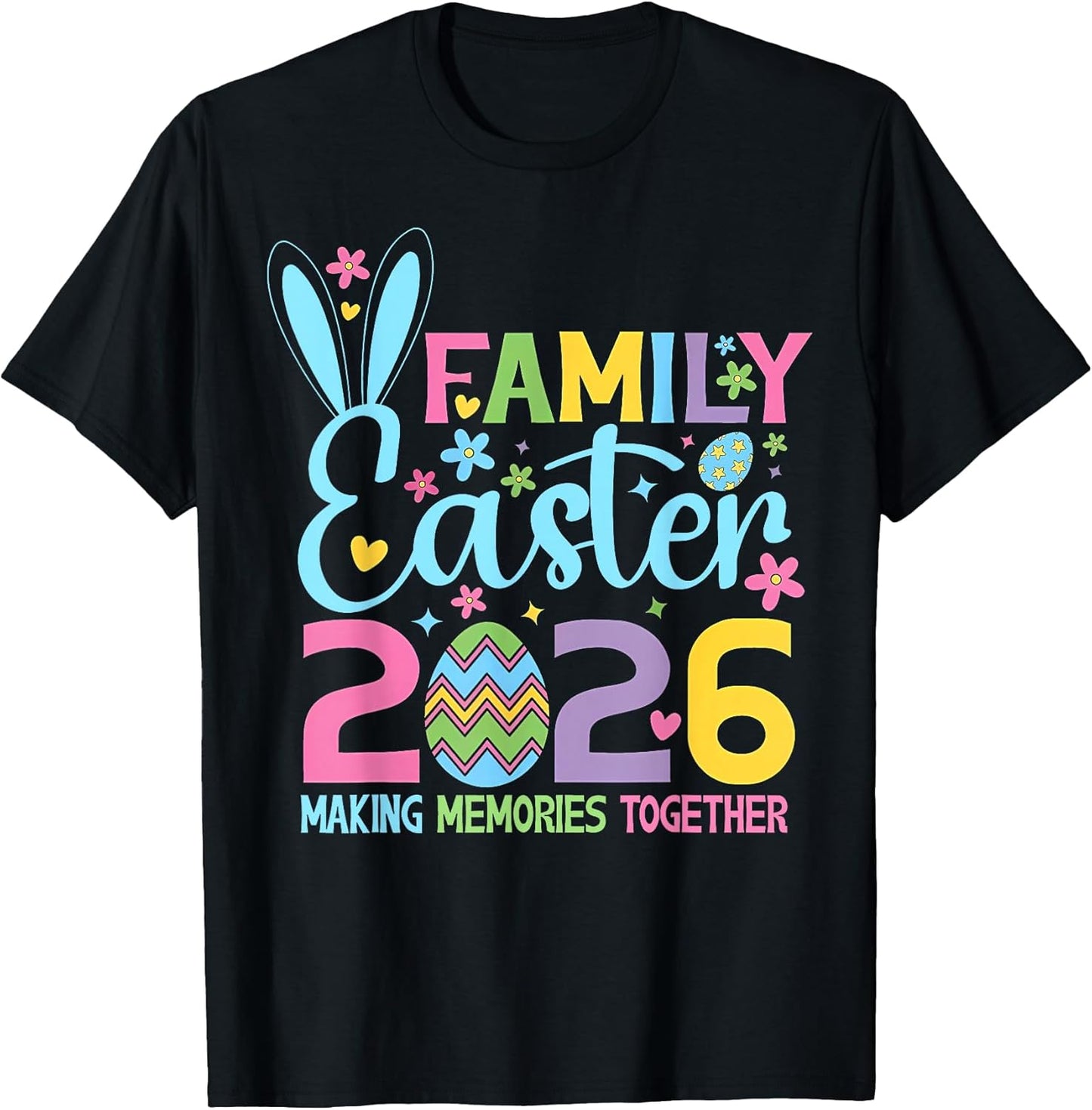 Happy Family Easter 2026 Spring Bunny Making Memories T-Shirt