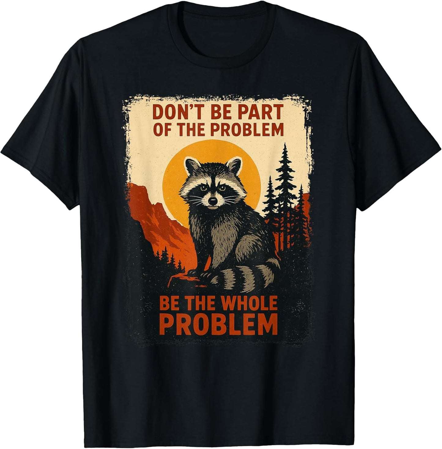 Funny Raccoon Nature Wildlife Outdoor Graphic Sarcastic T-Shirt