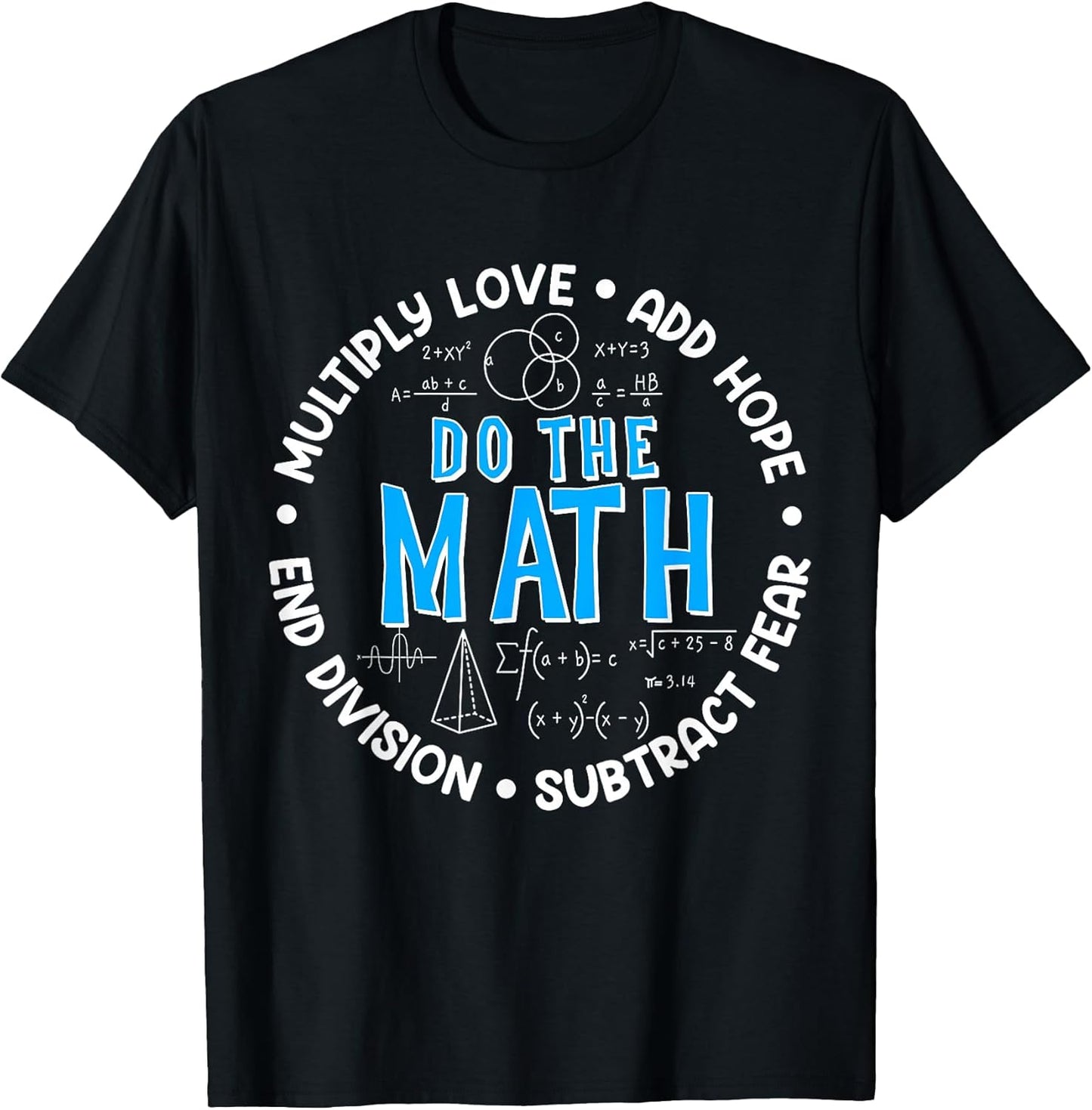Love Hope Fear Do The Math Positive Quote Inspiring Math T-Shirt