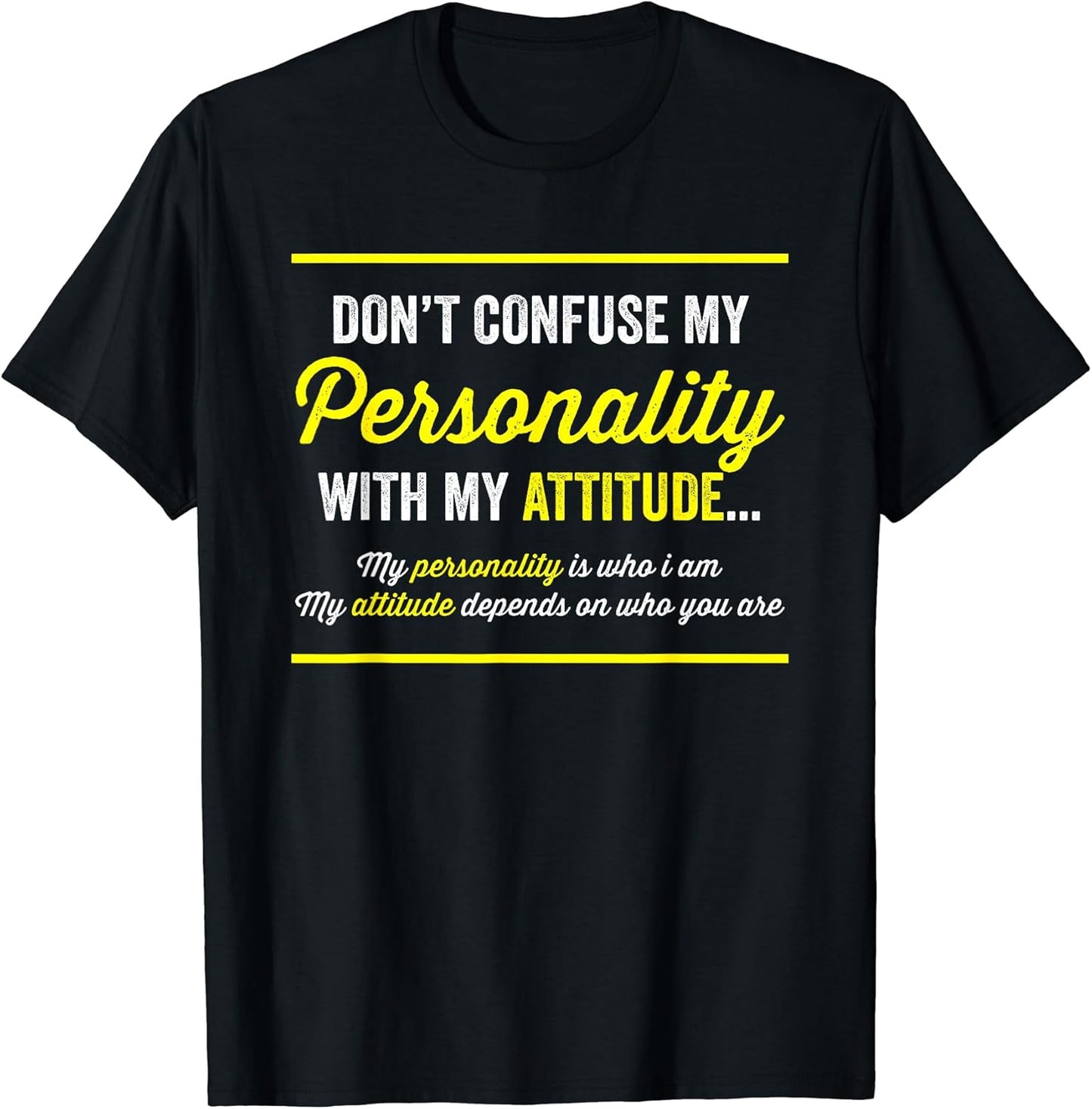 Don't Confuse My Personality Sarcastic Novelty Funny Tshirt T-Shirt