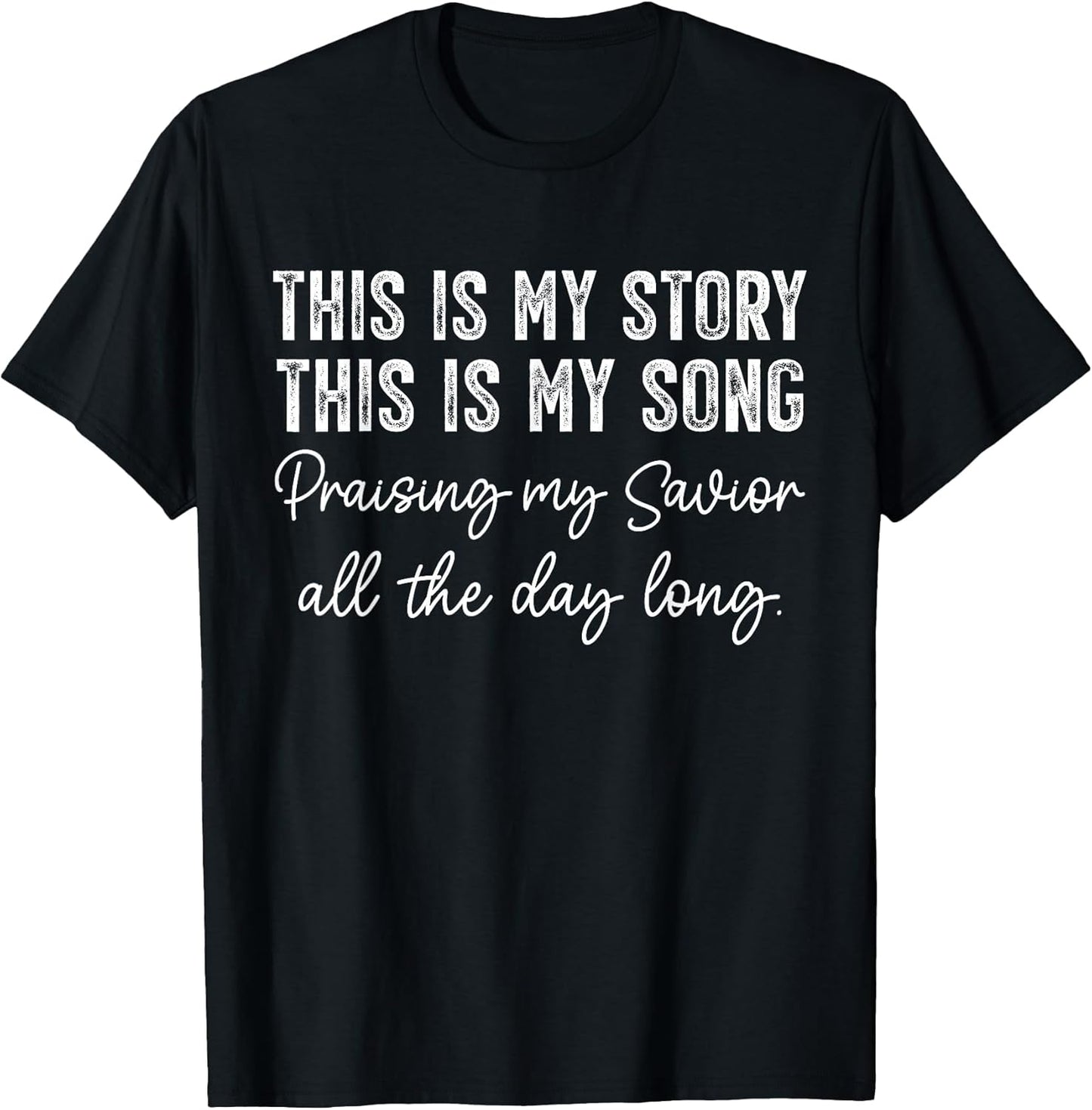 This is My Story This is My Song Christian Faith Quote T-Shirt