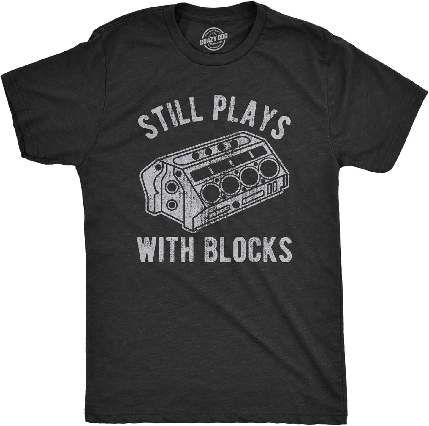 Mens Still Plays with Blocks T Shirt Funny Car Mechanic Racing Garage Graphic