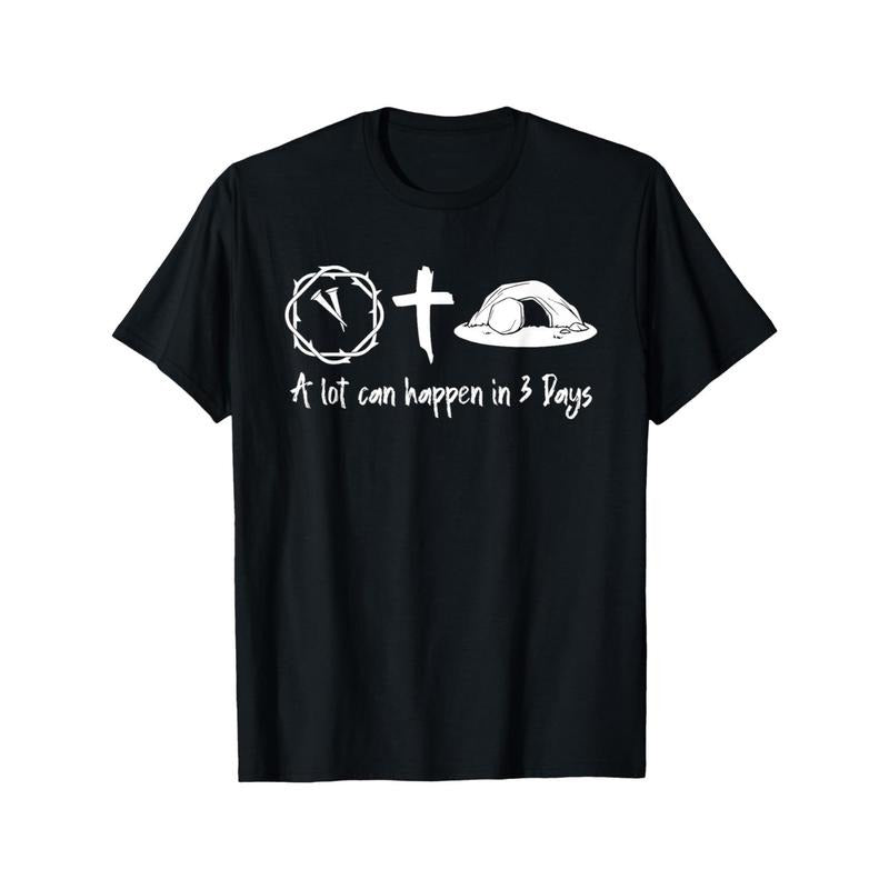A Lot Can Happen In 3 Days Easter Day Christian T-Shirt Made in USA Hoodie, Sweatshirt | InkThreadWorks.com