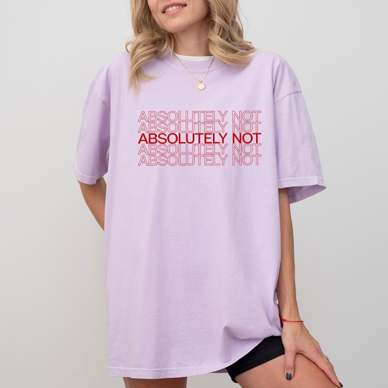 Absolutely Not Tee, Immediately No Graphic T-shirt, Funny Saying Unhinged Shirt, Basic Letter Printed Funny Tee, Funny Adult Sarcastic Shirt, Comfy Fabric Graphic Tee, Women's Tops, Womenswear, Cotton Fabric Relaxed Fit Chic Style