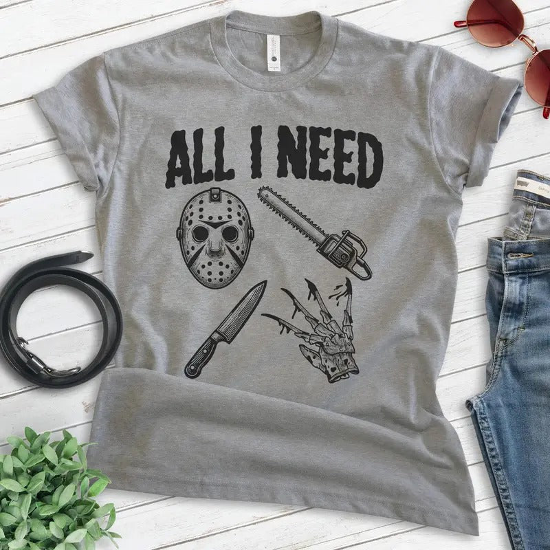 All I Need Horror Film T-shirt, Unisex Women's Men's Tee, Horror Movie Classic Lover Halloween Gift