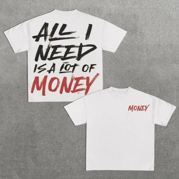 All I Need Is A Lot Of Money Print Short Sleeve T-Shirt Hoodie, Sweatshirt | InkThreadWorks.com