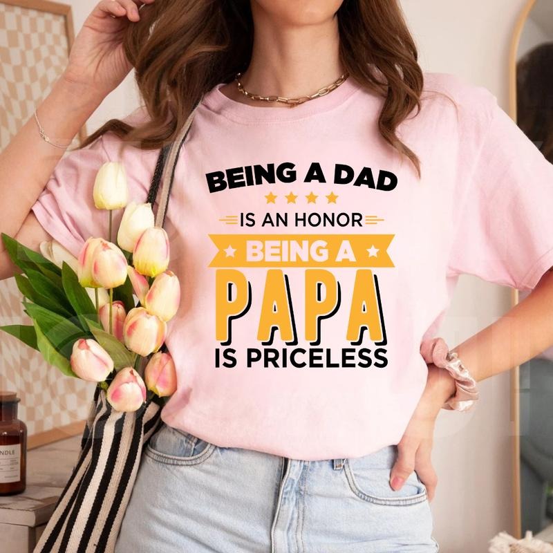 Awesome Being A Dad Is An Honor Being A Papa Is Priceless Funny Dad Shirt Sweatshirt Hoodie For Men Women, All Seasons Outfit