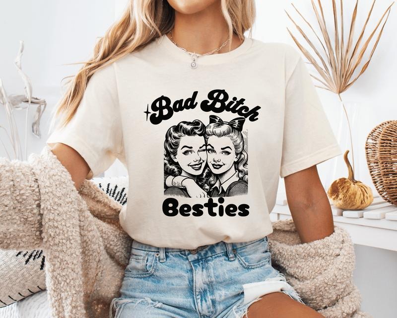 Bad B*tch Bestie Unisex Shirt, Best Friend Shirt Available in Long Sleeve, Raglan or Short Sleeve Hoodie, Sweatshirt