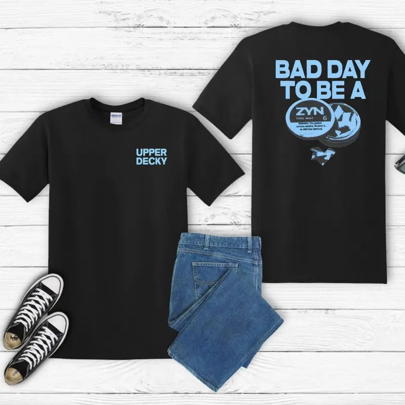 Bad Day To Be a Zyn 2Sides T-Shirt Comfort Fabric Hoodie, Sweatshirt | InkThreadWorks.com