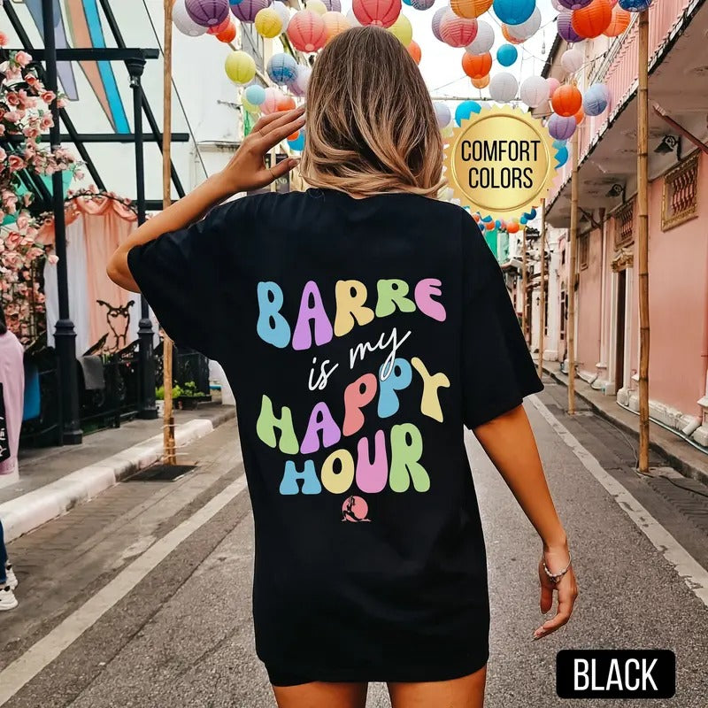 Barre Is My Happy Hour Shirt Comfort Colors Funny Barre Shirt Gym Shirt Barre Gift Barre Lover Shirt Fitness T-shirt...