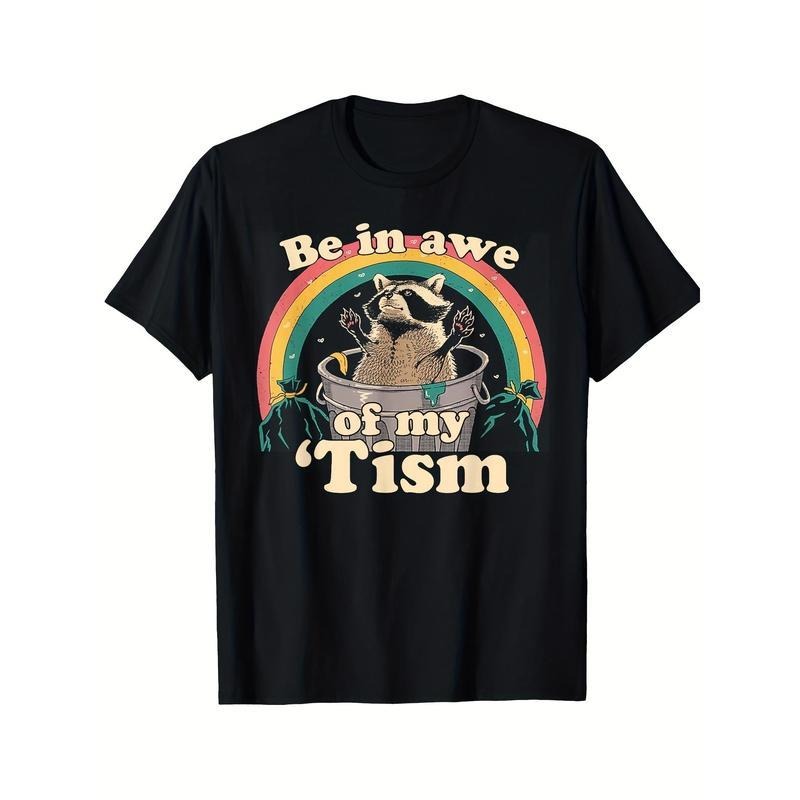 Be In Awe Of My Tism Shirt, Autistic Raccoon Printed Casual Short Sleeve T-Shirt , For Men, For Women Hoodie, Sweatshirt