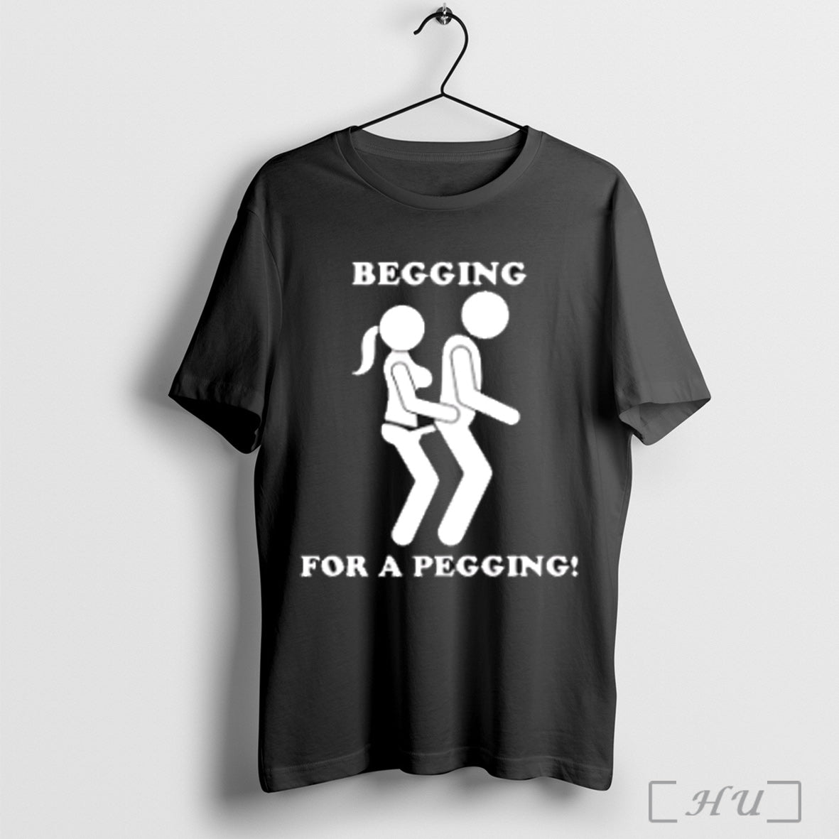 Begging For A Pegging Mens T Shirt