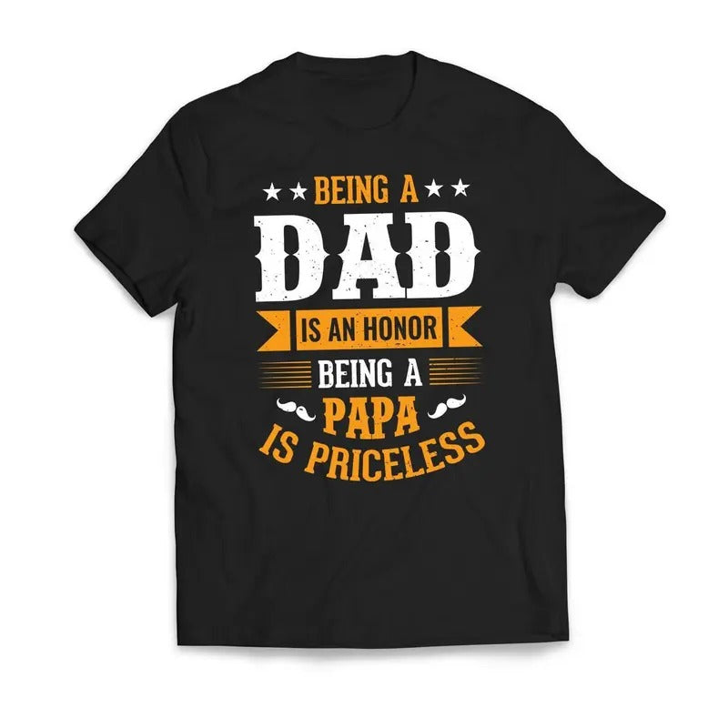 Being a DAD Is An Honor Being a PAPA Is Priceless Father's Day Men's T-Shirt Hoodie, Sweatshirt | InkThreadWorks.com