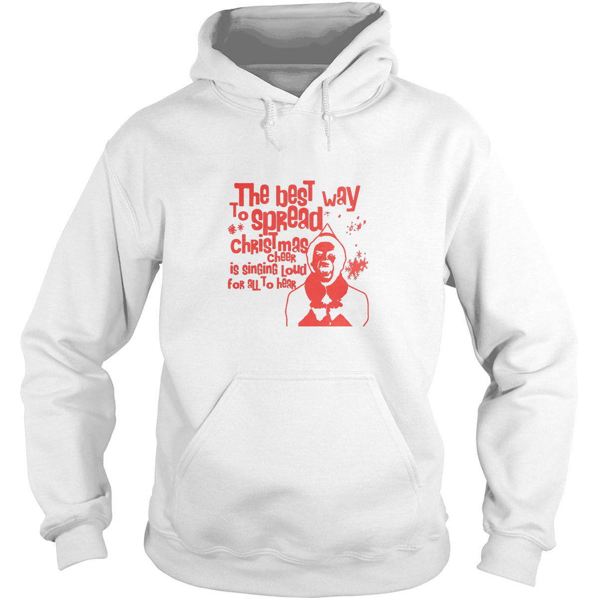Best Way To Spread Christmas Cheer Is Singing Loud Hoodie