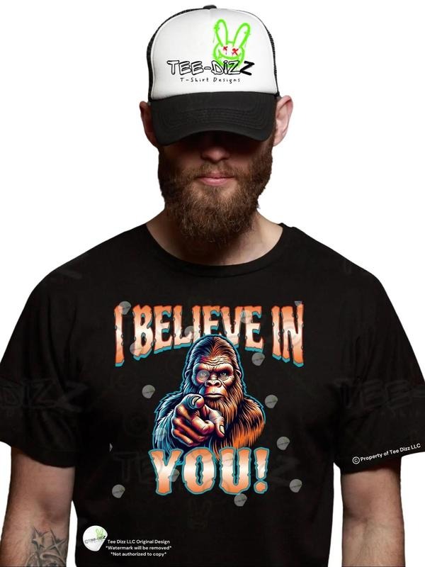 Bigfoot: I Believe in You! Funny Men's T-shirt - Sense of Humor Short Sleeve Crew Neck with DTF Print Design