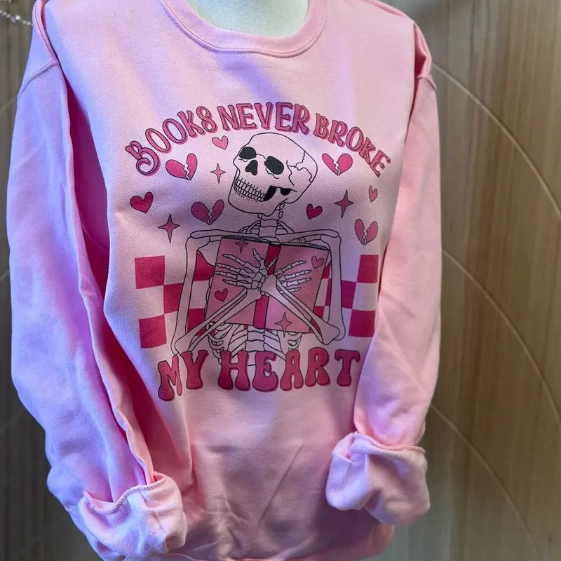 Books Never Broke My Heart Pink Sweatshirt - Unisex Fit Sweatshirt - Book Lover Sweatshirt T-Shirts, Hoodie