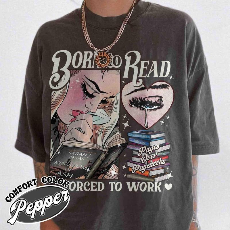 Born To Read Forced To Work Shirt, Born To Read Shirt,Born To Read Bookish Crewneck,TOG Shirt,TOG Series,Sjm Book...