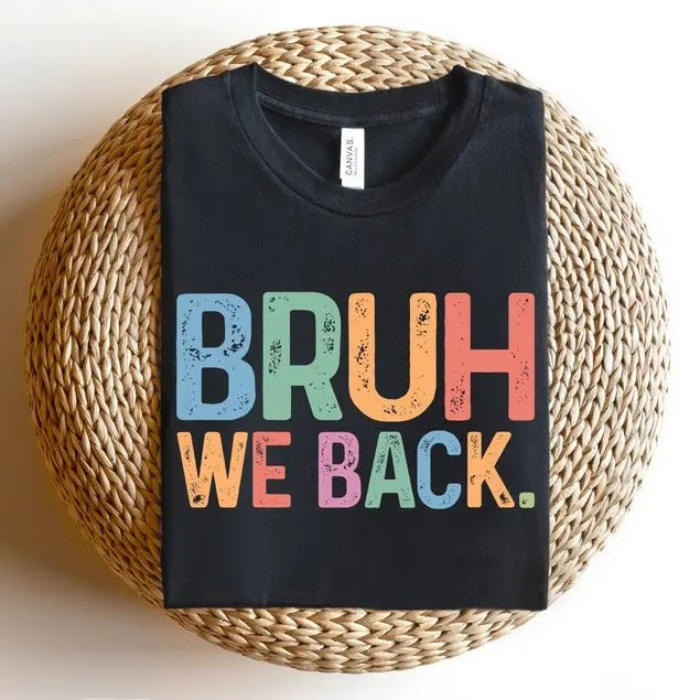 Bruh We Back T-shirt - Retro Style Funny Graphic Tee - Back To School Shirt, Unisex Casual Top -Gift for Hipsters - Trendy and Cool Apparel, Trending Tees, Back To School Gift