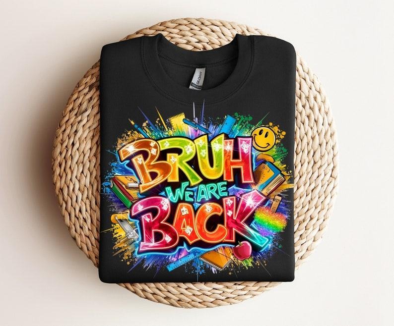 Bruh We are Back Shirt, Back to school Shirt, Retro School Shirt ,Teachers, Students, Funny Teacher Quote T-shirt,...