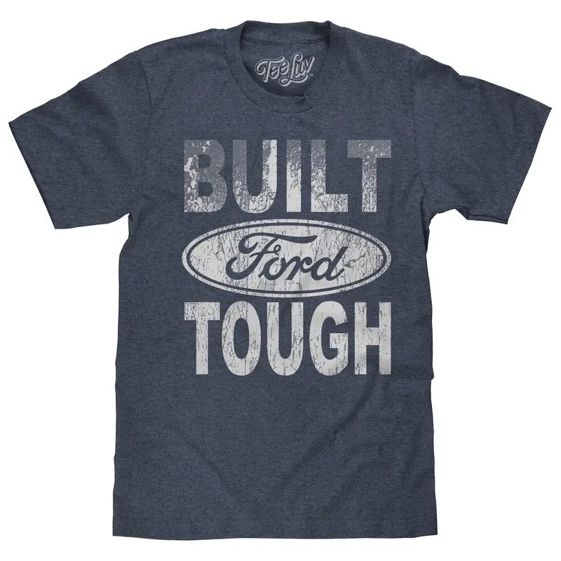 Built Ford Tough T-Shirt - Indigo Hoodie, Sweatshirt | InkThreadWorks.com