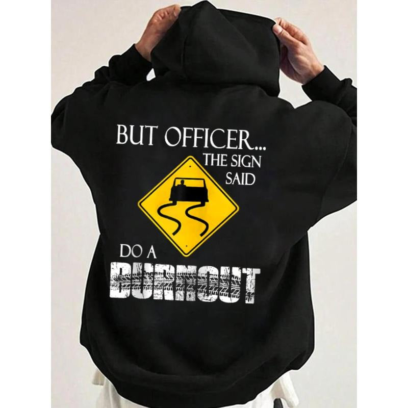 But Officer the Sign Said Do a Burnout Funny Hoodie Casual Street Style Fleece Fabric Pullover Hooded Sweatshirt for...