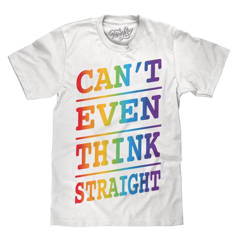 Can't Even Think Straight T-Shirt - White Hoodie, Sweatshirt | InkThreadWorks.com