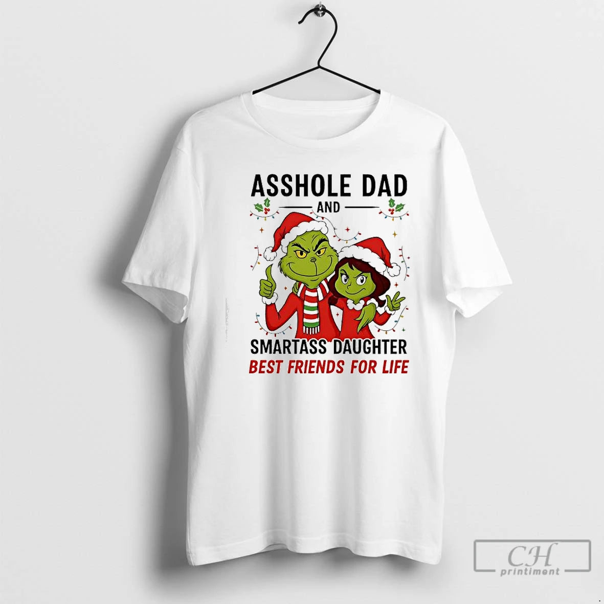 Classic Asshole Dad And Smartass Daughter Best Friends For Life Grinch T-Shirts, Hoodie, Sweatshirt | InkThreadWorks.com
