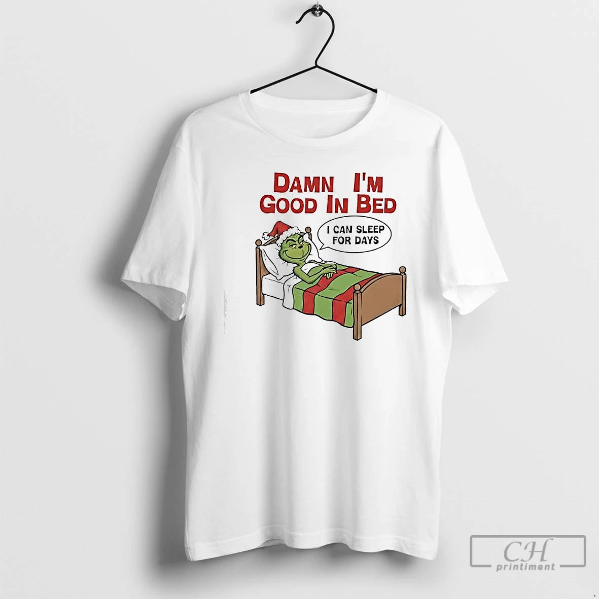 Classic Grinch Damn Im Good In Bed I Can Sleep For Days T Shirts Sweater Hoodie, Sweatshirt | InkThreadWorks.com