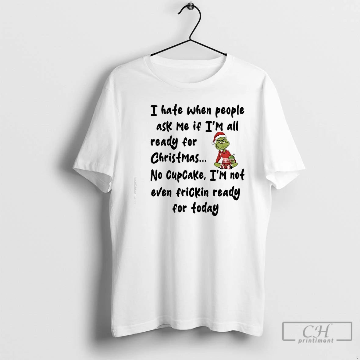 Classic Grinch I Hate When People Ask Me If Im All Ready For Christmas No T-Shirts, Hoodie, Sweatshirt | InkThreadWorks.com