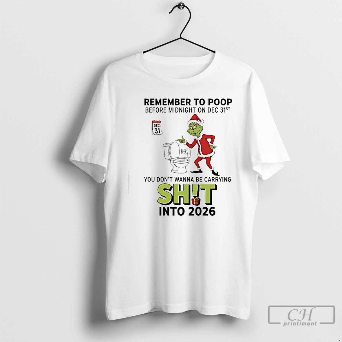 Classic Grinch Remember To Poop Before Midnight On Dec 31st Dec 31 T Shirts Sweater Hoodie, Sweatshirt | InkThreadWorks.com