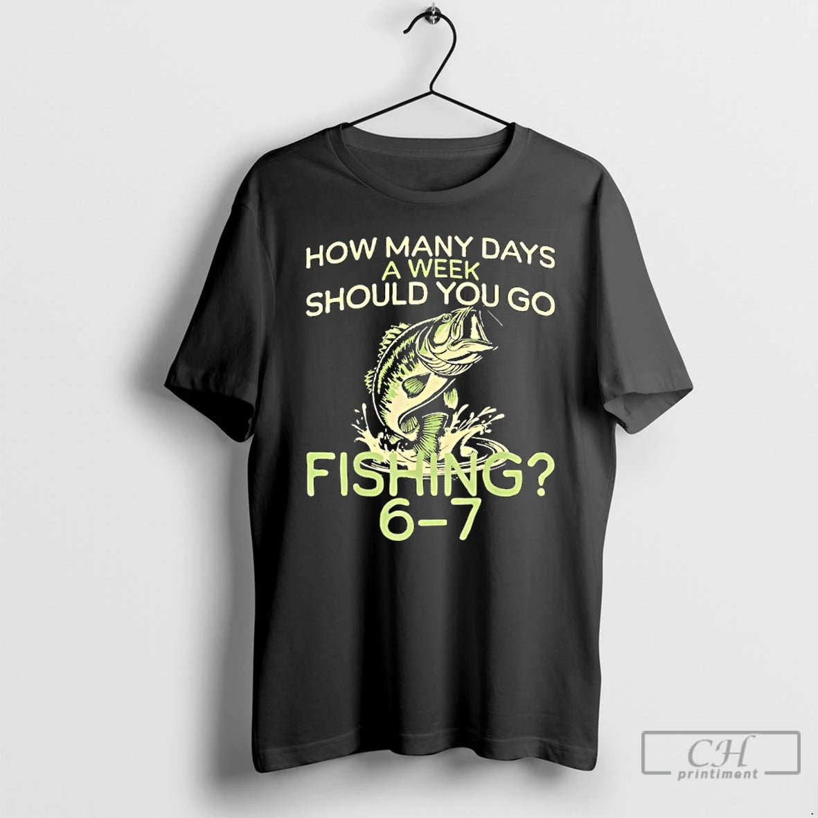 Classic How Many Days A Week Should You Go Fishing 6 7 T Shirts Sweater Hoodie, Sweatshirt | InkThreadWorks.com