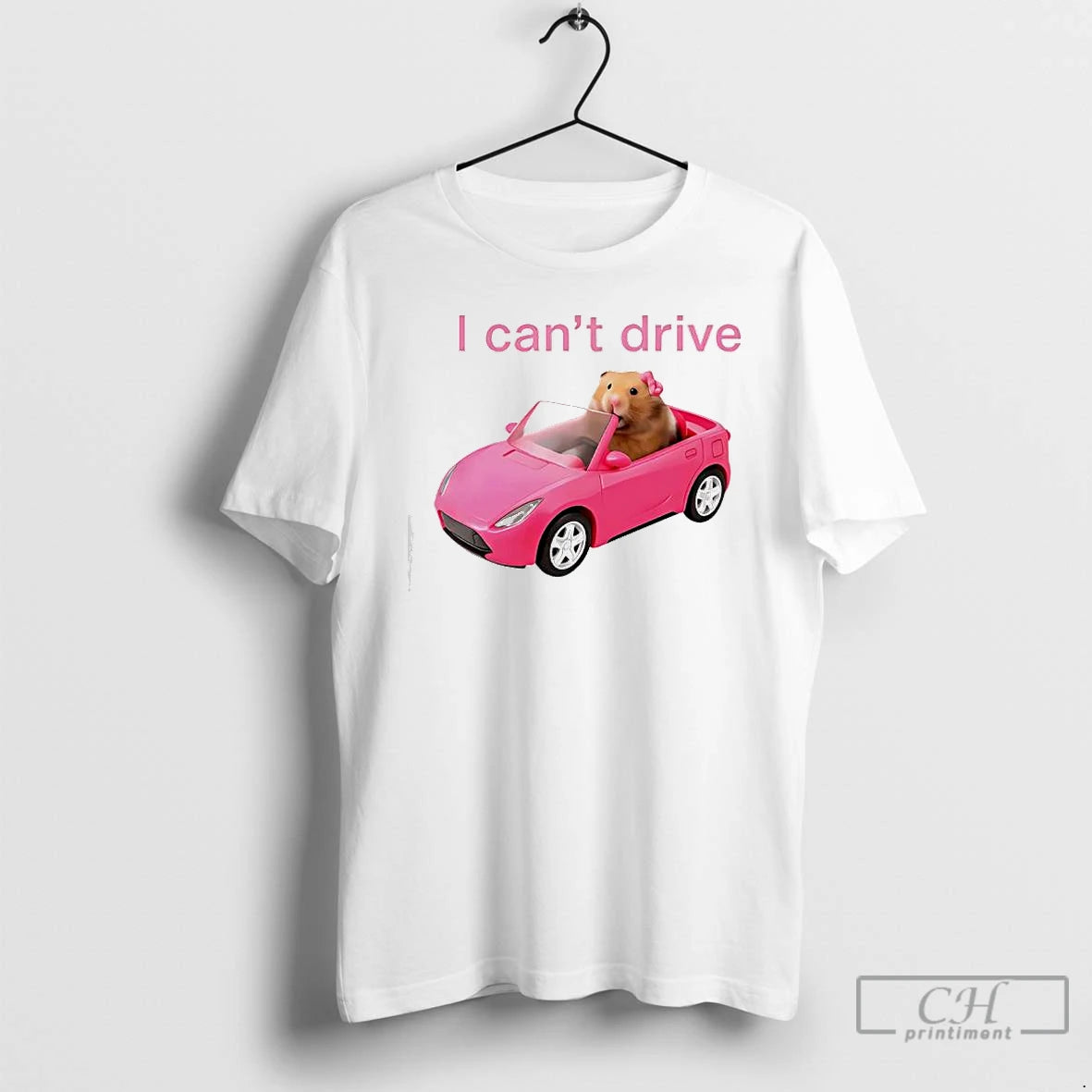 Classic I Cant Drive Funny Hamster Meme T-Shirts, Hoodie, Sweatshirt | InkThreadWorks.com